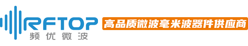 RFTOP®频优微波 - 高品质微波毫米波器件供应商 - 连接器、转接器、衰减器、负载、隔直器、功分器、电缆组件、波导器件