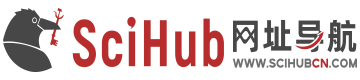 SciHub网址导航_Sci-Hub永久链接入口,免费科研学术文献检索
